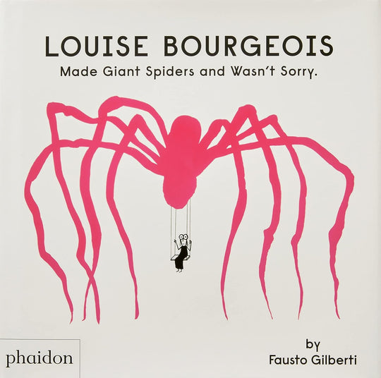 Louise Bourgeois Made Giant Spiders and Wasn’t Sorry