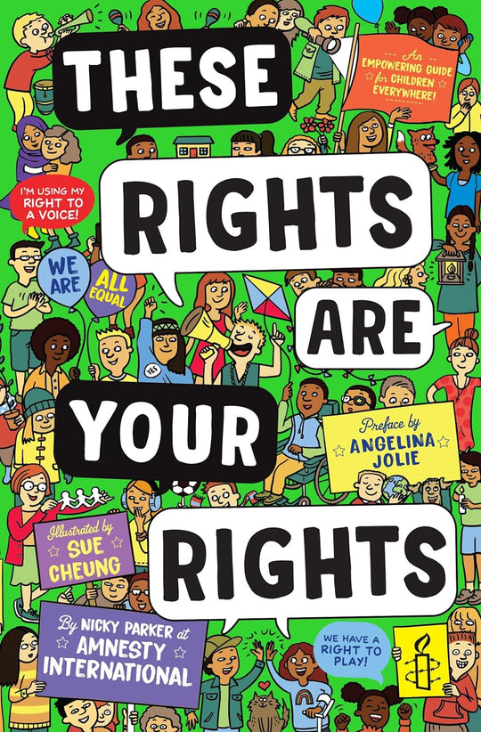 These Rights Are Your Rights: An Empowering Guide For Children Everywhere