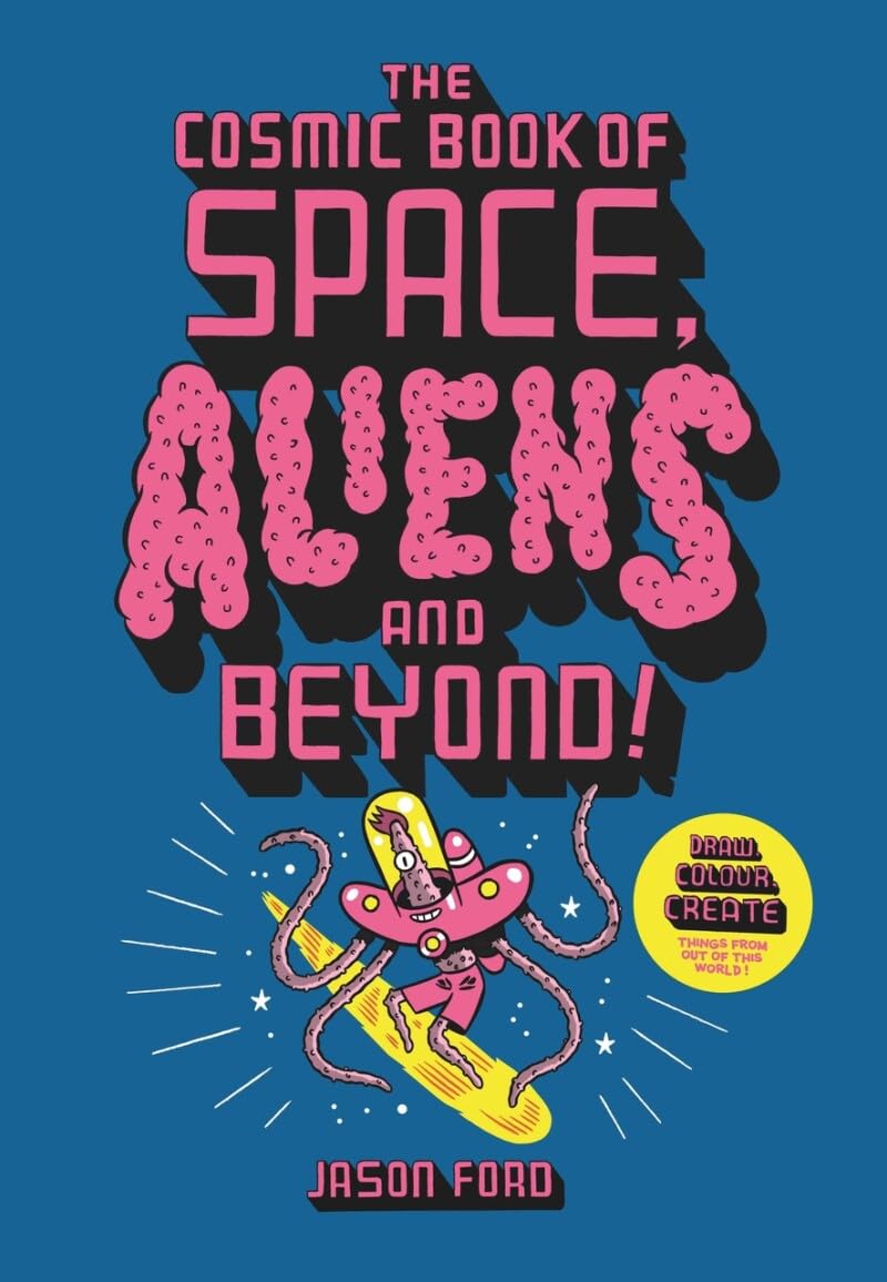 The Cosmic Book of Space, Aliens & Beyond!