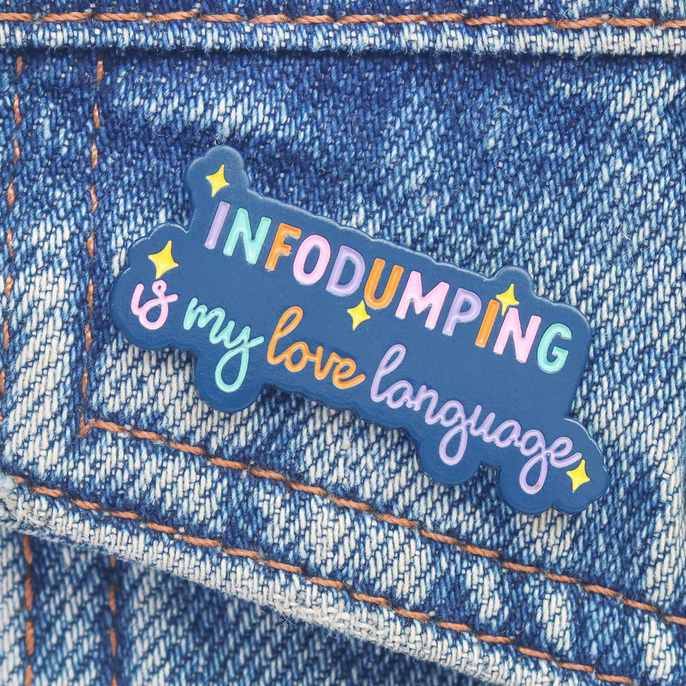 Enamel Pin | Infodumping Is My Love Language