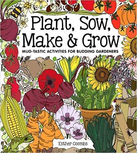 Plant, Sow, Make And Grow: Mud-tastic Activities For Budding Gardeners