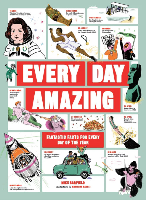 Every Day Amazing: Fantastic Facts For Every Day Of The Year