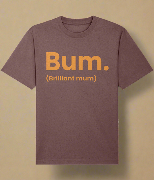 Organic Premium Adult T-Shirt - Bum (Brilliant Mum)