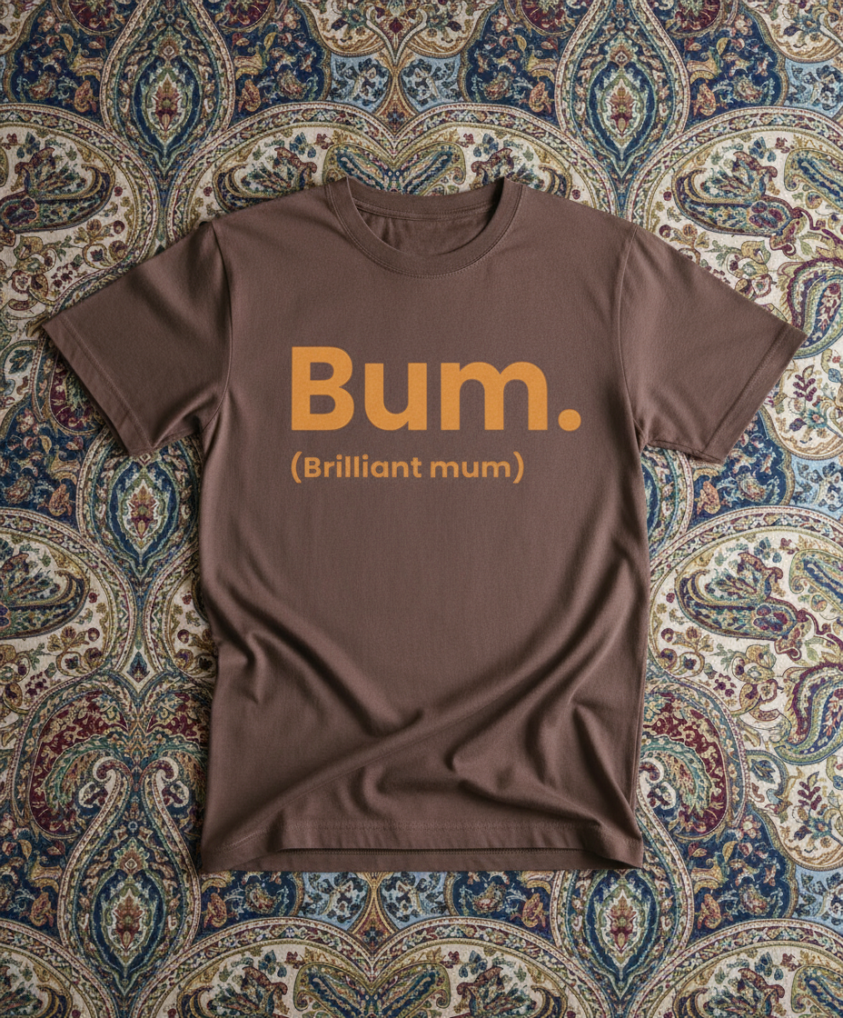 Organic Premium Adult T-Shirt - Bum (Brilliant Mum)