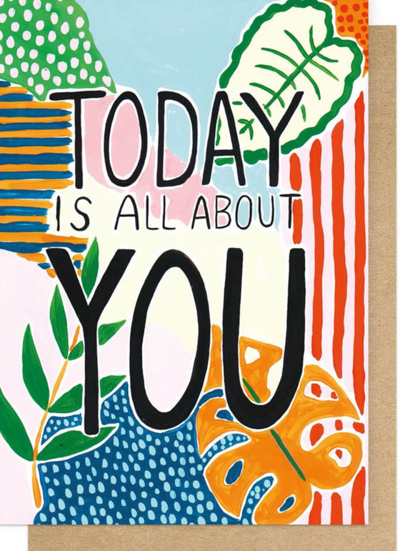 Greetings Card | Today Is All About You