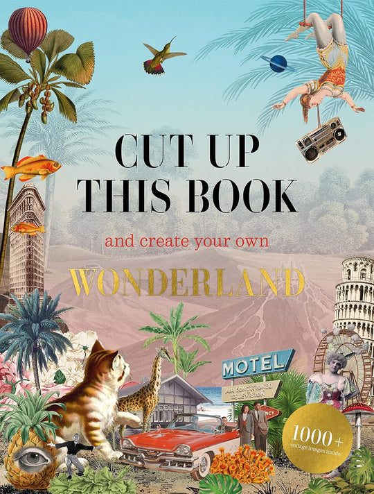 Cut Up This Book And Make Your Own Wonderland